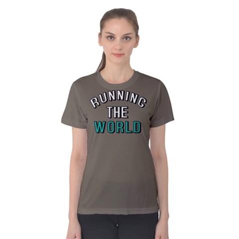 Running The World - Women s Cotton Tee by FunnySaying