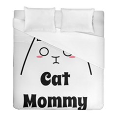 Love My Cat Mommy Duvet Cover (full/ Double Size) by Catifornia