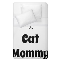 Love My Cat Mommy Duvet Cover (single Size) by Catifornia