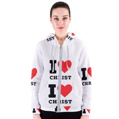 I Love Christ Women s Zipper Hoodie by ilovewhateva