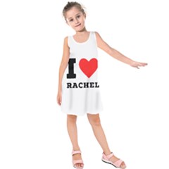 I Love Rachel Kids  Sleeveless Dress by ilovewhateva