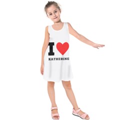 I Love Katherine Kids  Sleeveless Dress by ilovewhateva