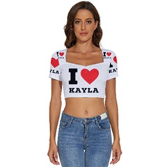 I Love Kayla Short Sleeve Square Neckline Crop Top  by ilovewhateva