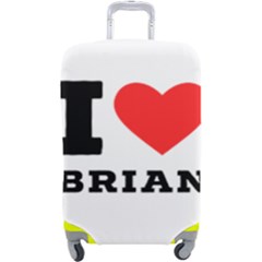 I Love Brian Luggage Cover (large) by ilovewhateva