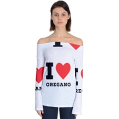 I Love Oregano Off Shoulder Long Sleeve Top by ilovewhateva