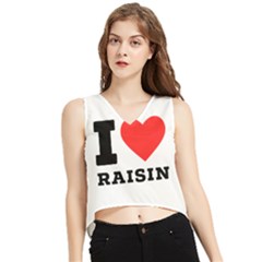 I Love Raisin  V-neck Cropped Tank Top by ilovewhateva