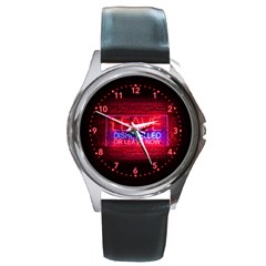 Party Night Bar Neon Quote Leave Disheveled Or Leave Now Round Metal Watch by genx