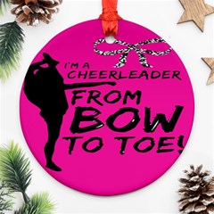 Bow To Toe Cheer Ornament (round) by artworkshop