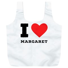 I Love Margaret Full Print Recycle Bag (xxxl) by ilovewhateva