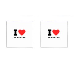 I Love Samantha Cufflinks (square) by ilovewhateva