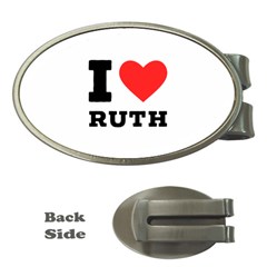 I Love Ruth Money Clips (oval)  by ilovewhateva