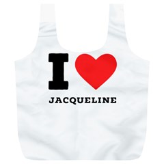 I Love Jacqueline Full Print Recycle Bag (xl) by ilovewhateva