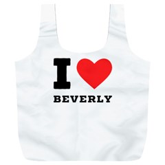 I Love Beverly Full Print Recycle Bag (xxl) by ilovewhateva