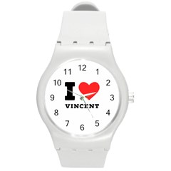 I Love Vincent  Round Plastic Sport Watch (m) by ilovewhateva