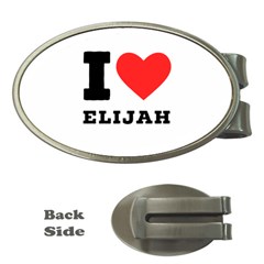 I Love Elijah Money Clips (oval)  by ilovewhateva