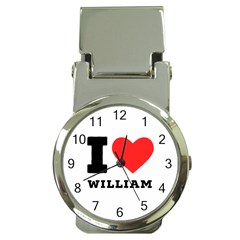 I Love William Money Clip Watches by ilovewhateva