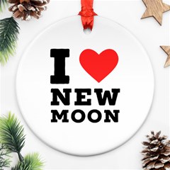 I Love New Moon Ornament (round) by ilovewhateva