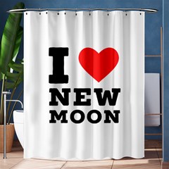 I Love New Moon Shower Curtain 60  X 72  (medium)  by ilovewhateva