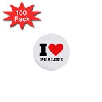 I love praline  1  Mini Buttons (100 pack)  Front