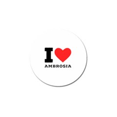 I Love Ambrosia Golf Ball Marker by ilovewhateva