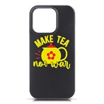 Make Tea Not War  iPhone 16 Pro Black UV Print PC Hardshell Case Front